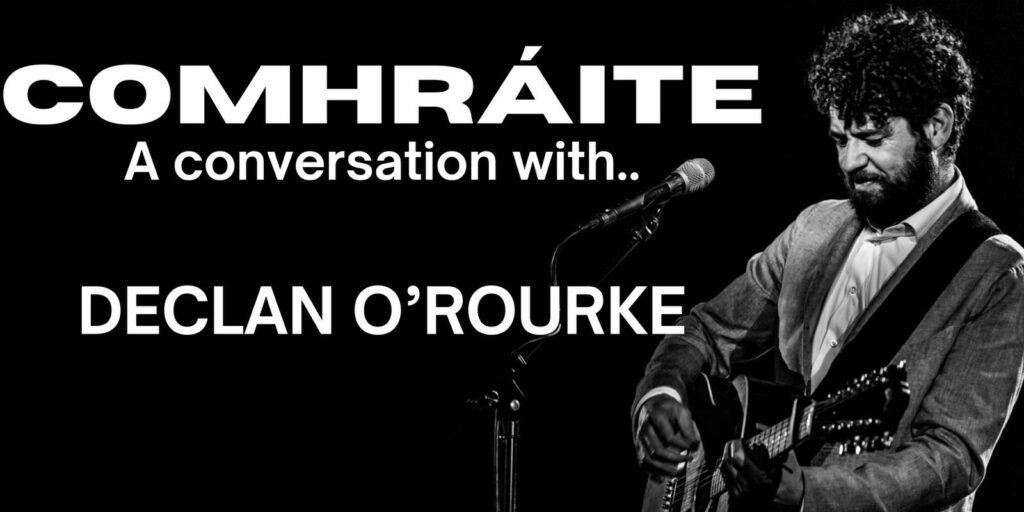 The Irish Creative Collective presents Comhráite – Declan O’Rourke