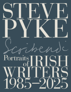 Cover of Scribendi: Irish Writers 1982–2025 by Steve Pyke, published by The Lilliput Press — featuring portraits of leading contemporary Irish writers.
