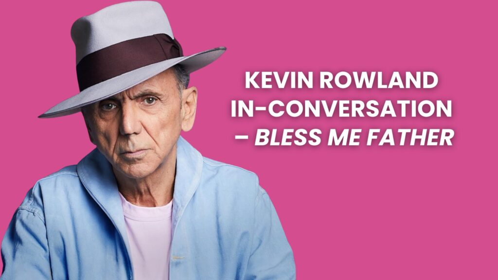 Kevin Rowland In-Conversation with Richard Balls on his memoir ‘Bless Me Father, A life story’