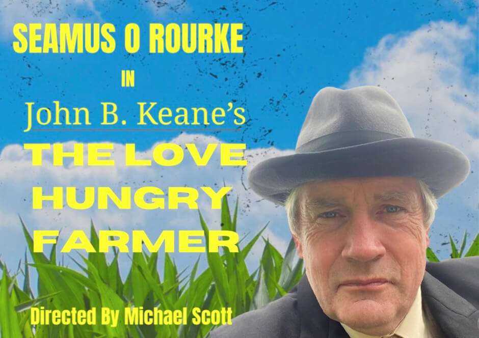 The Love Hungry Farmer poster with Seamus O'rourke in a field with a blue sky and grass